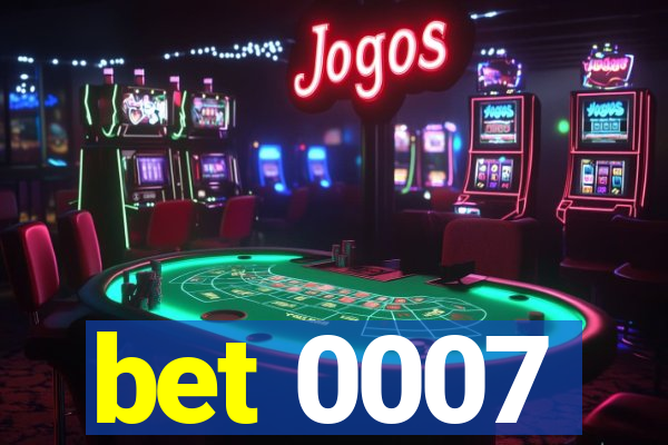 bet 0007